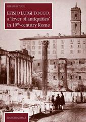 Efisio Luigi Tocco: a «lover of antiquities» in 19th century Rome. Nuova ediz.