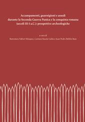 Accampamenti, guarnigioni e assedi durante la Seconda Guerra Punica e la conquista romana (secoli III-I a.C.): prospettive archeologiche. Nuova ediz.