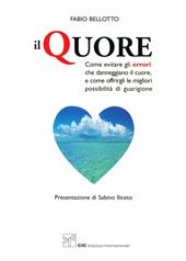 Il quore. Come evitare gli errori che danneggiano il cuore, e come offrirgli le migliori possibilità di guarigione