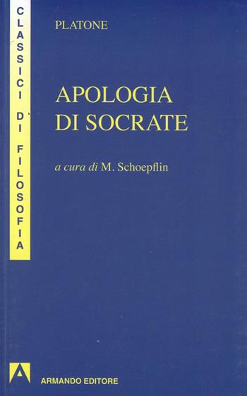 Apologia di Socrate - Platone - Libro Armando Editore 1995, I classici della filosofia | Libraccio.it