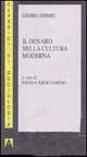 Il denaro nella cultura moderna - Georg Simmel - Libro Armando Editore 1998, I classici della sociologia | Libraccio.it