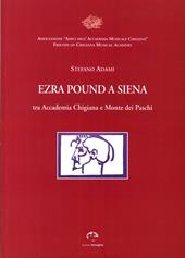 Ezra Pound a Siena. Tra Accademia Chigiana e Monte dei Paschi di Siena