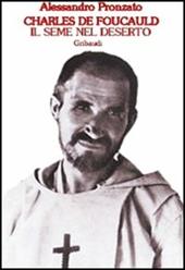 Charles de Foucauld. Il seme nel deserto. Vol. 1