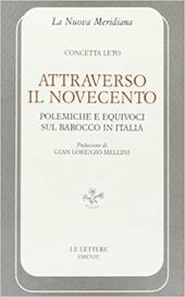 Attraverso il Novecento. Polemiche e equivoci sul barocco in Italia