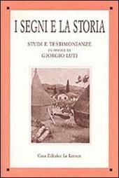 I segni e la storia. Studi e testimonianze in onore di Giorgio Luti