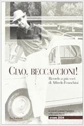 Ciao, beccaccioni. Ricordo a più voci di Alfredo Franchini