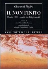 Il non finito. Diario 1900 e scritti inediti giovanili