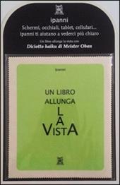 Ipanni. Un libro allunga la vista. Con gadget