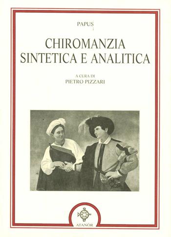 Chiromanzia sintetica e analitica - Papus - Libro Atanòr 1997, Archidoxis. Magia, miti e culti | Libraccio.it