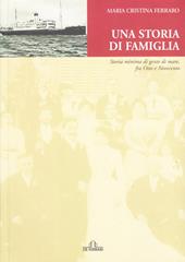 Una storia di famiglia. Storia minima di gente di mare fra Otto e Novecento