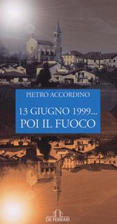 13 giugno 1999... poi il fuoco