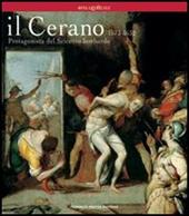 Il Cerano. Protagonista del Seicento lombardo 1573-1632. Catalogo della mostra (Milano, 24 febbraio 2005-5 giugno 2005)