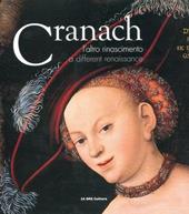 Lucas Cranach. L'altro Rinascimento. Catalogo della mostra (Roma, 15 ottobre 2010-13 febbraio 2011). Ediz. italiana e inglese