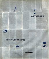 Peter Greenaway. Artworks. Ediz. illustrata