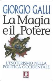 La magia e il potere. L'esoterismo nella politica occidentale