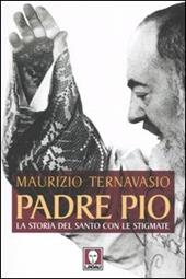Padre Pio. La storia del santo con le stigmate