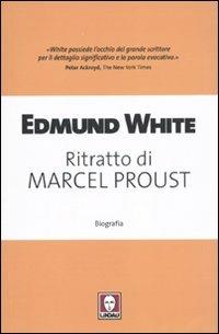 Ritratto di Marcel Proust - Edmund White - Libro Lindau 2010, Le comete | Libraccio.it