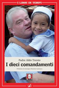 I dieci comandamenti - Aldo Trento - Libro Lindau 2010, I libri di Tempi | Libraccio.it