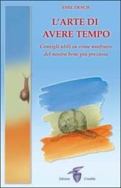 L'arte di avere tempo. Consigli utili su come usufruire del nostro bene più prezioso