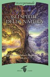 Gli spiriti della natura. Vol. 1: Viaggi sciamanici nel Mondo di Mezzo