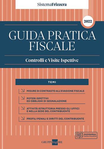 Guida pratica fiscale. Controlli e visite ispettive  - Libro Il Sole 24 Ore 2022, Guide pratiche | Libraccio.it