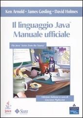 Il linguaggio Java. Manuale ufficiale