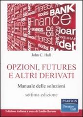 Opzioni, futures e altri derivati. Manuale delle soluzioni