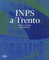 INPS a Trento. storia, luoghi, previdenza