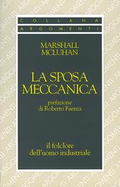 La sposa meccanica. Il folklore dell'uomo industriale