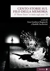 Cento storie sul filo della memoria. Il «Nuovo Teatro» in Italia negli anni ’70