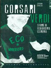 Corsari verdi. Storie di ecologismo estremo