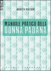 Manuale pratico della donna padana