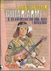 Guitar army. Il '68 americano tra gioia, rock e rivoluzione