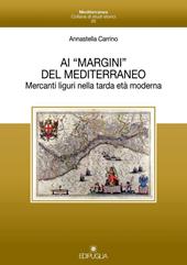 Ai «margini» del mediterraneo. Mercanti liguri nella tarda età moderna