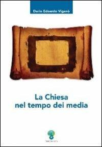 La chiesa nel tempo dei media - Dario Edoardo Viganò - Libro OCD 2008, Appunti di teologia | Libraccio.it