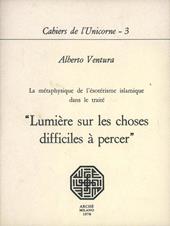 La métaphysique de l'ésotérisme islamique dans le traité «Lumière sur les choses difficiles à percer»