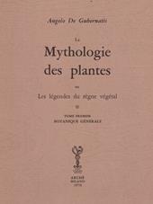 Mythologie des plantes ou les légéndes du règne végétal. Ediz. numerata