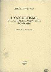 L'occultisme et la Franc-Maçonnerie Ecossaise