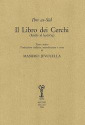 Il libro dei cerchi (Kitab al hada'iq). Ediz. italiana e araba