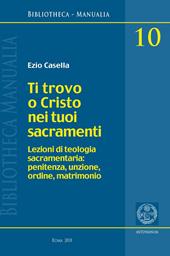 Ti trovo o Cristo nei tuoi sacramenti