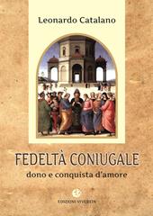 Fedeltà coniugale. Dono e conquista d'amore