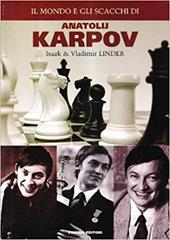 Il mondo e gli scacchi di Anatolij Karpov