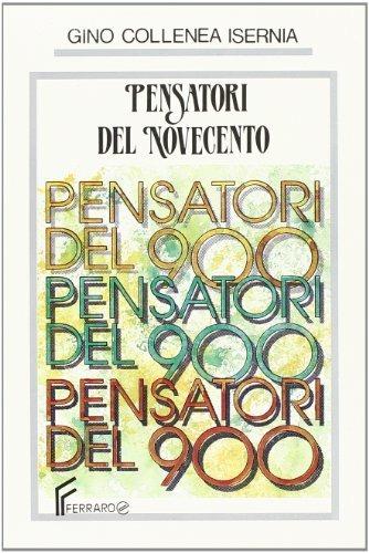 Pensatori del Novecento. - Gino Collenea Isernia - Libro Ferraro 1994, Filosofia | Libraccio.it
