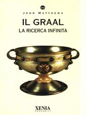 Il Graal. La ricerca infinita