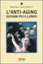 L' anti-aging. Giovani più a lungo