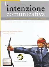 L' intenzione comunicativa. Volumi A-B-C-D. Con espansione online. Con CD-ROM