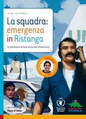 La squadra: emergenza in Ristanga. Ediz. illustrata. Con CD-ROM