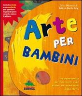 Arte per bambini. Ediz. illustrata. Con gadget