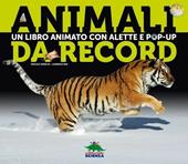 Animali da record. Libro pop-up