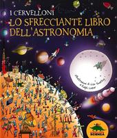 I cervelloni. Lo sfrecciante libro dell'astronomia